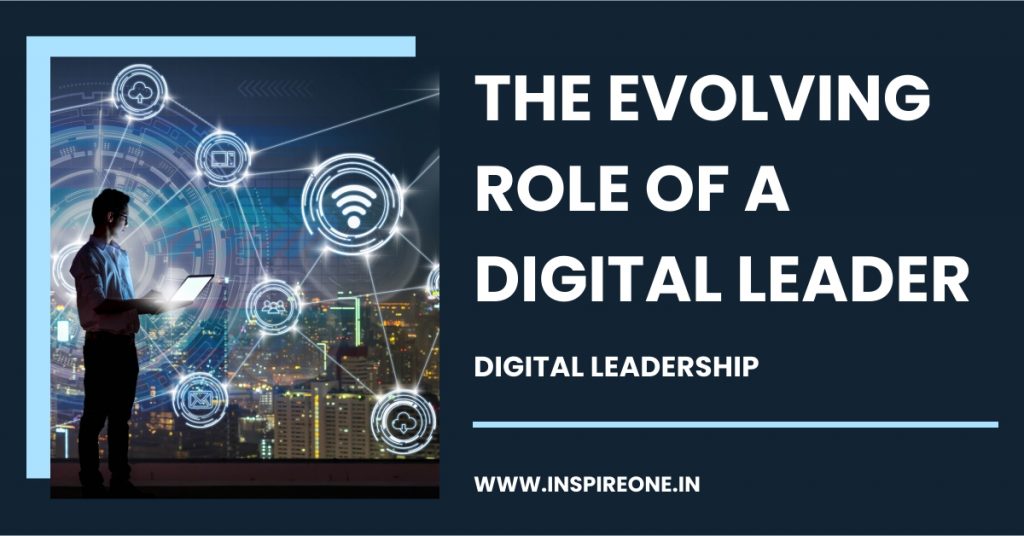 The Evolving Role Of A Digital Leader | InspireOne Blog